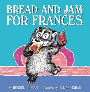 Bread And Jam For Frances By Russell Hoban